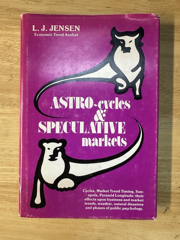 ASTRO-CYCLES & SPECULATIVE MARKETS By L.J. Jensen 1978 Hardcover