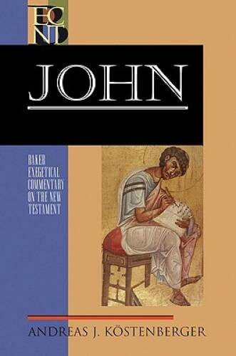 John (Baker Exegetical Commentary on the New Testament) – Hardcover – VERY GOOD