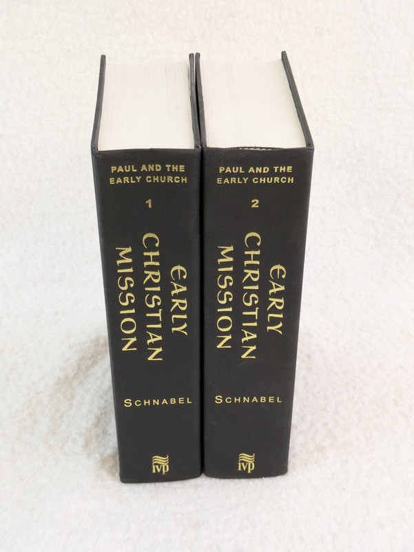 EARLY CHRISTIAN MISSION Paul and the Early Church Eckhard Schnabel 2 Volume Set