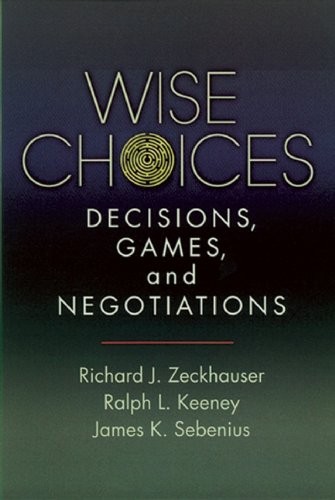 Wise Choices: Decisions, Games, and Negotiations