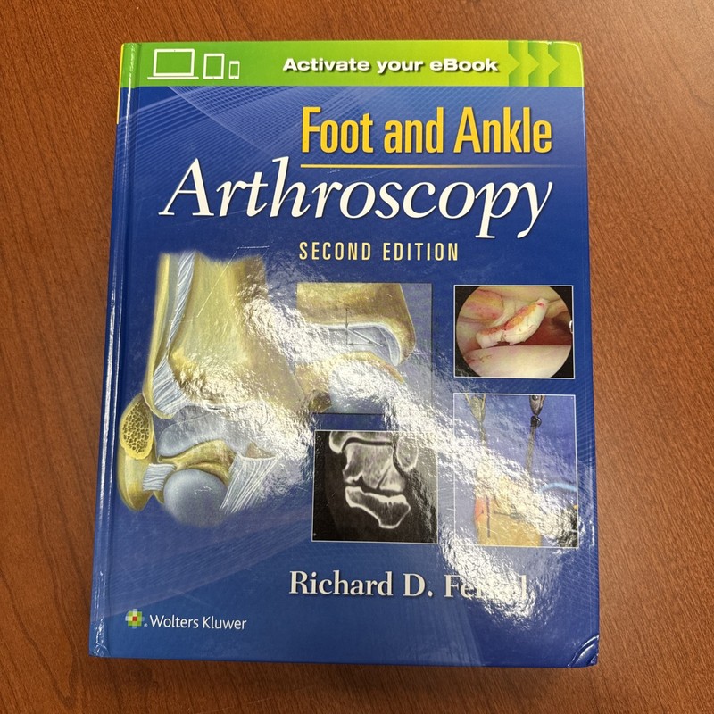 Foot and Ankle Arthroscopy, 2nd Ed. by Richard Ferkel