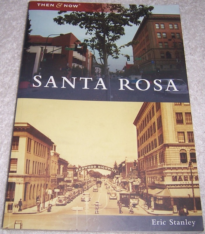 Santa Rosa (Then & Now) by Eric Stanley pb California history
