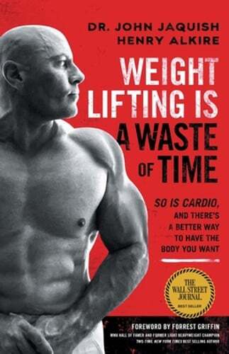 Weight Lifting Is a Waste of Time: So Is Cardio, and There’s a Better Way to