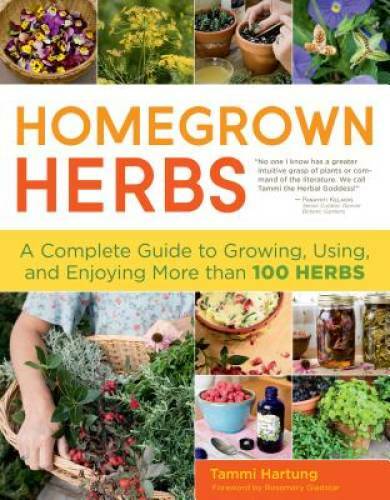 Homegrown Herbs: A Complete Guide to Growing, Using, and Enjoying More th – GOOD