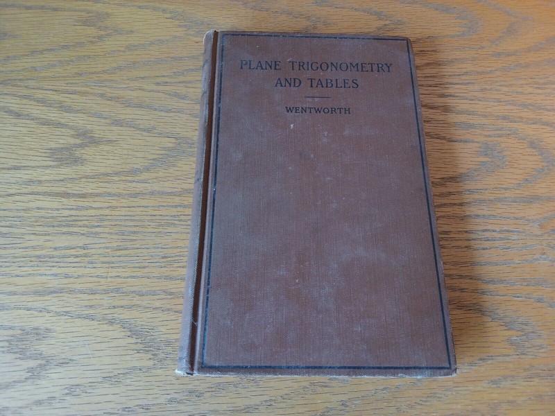Plane Trigonometry And Tables G A Wentworth 1902 Hardcover Ginn