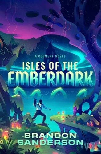 Isles of the Emberdark: A Cosmere Novel by Brandon Sanderson: New