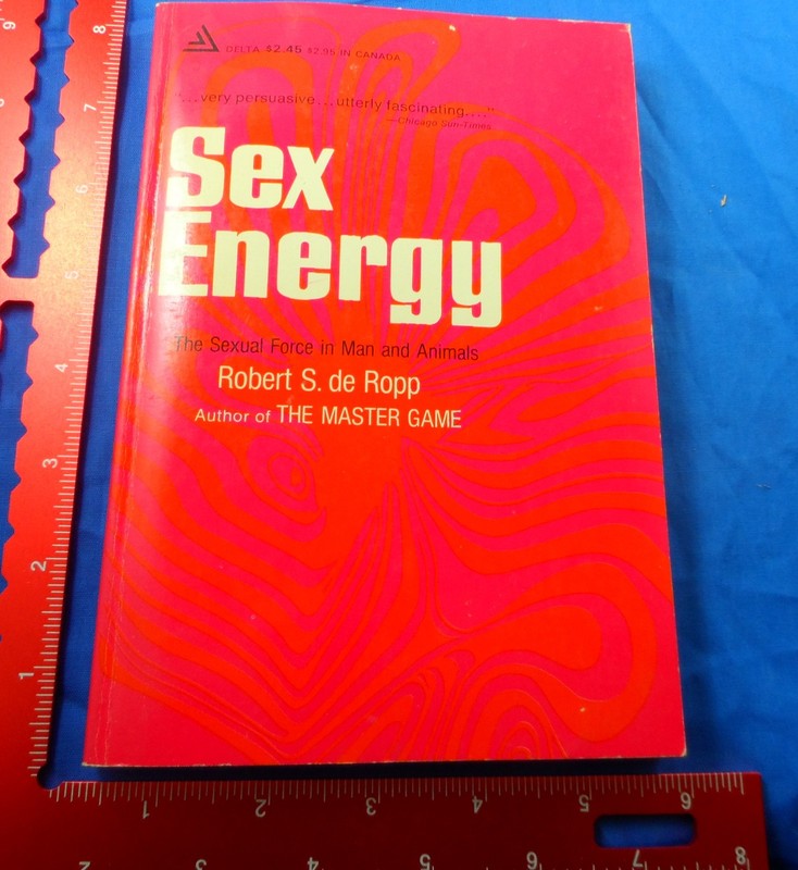 SEX ENERGY 1969 Book 227 Pages by Robert De Ropp Soft Cover Good Condition