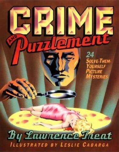 Crime And Puzzlement: 24 Solve-them-yourself Picture Myst – VERY GOOD