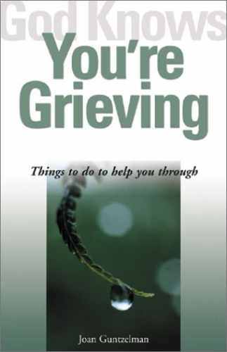 God Knows You’re Grieving: Things to – Paperback, by Guntzelman Joan – Very Good