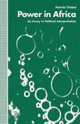 Power in Africa: An Essay in Political Interpretation Chabal, Patrick paperb…
