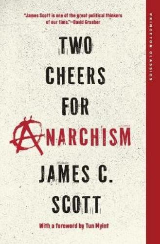 James C. Scott Two Cheers for Anarchism (Paperback) (UK IMPORT)
