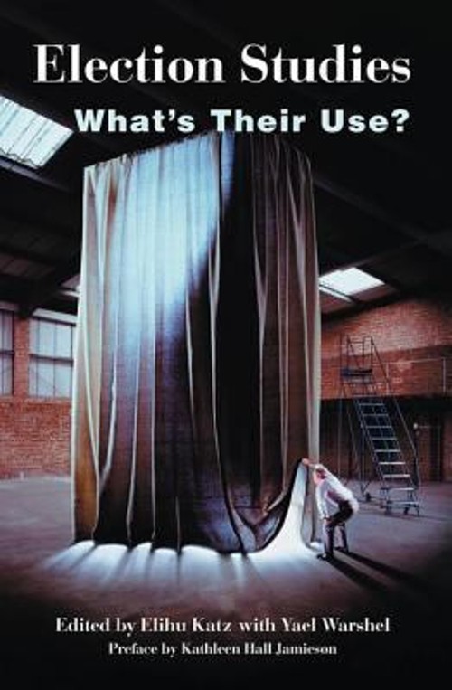 Election Studies : What’s Their Use? Paperback Yael, Katz, Elihu
