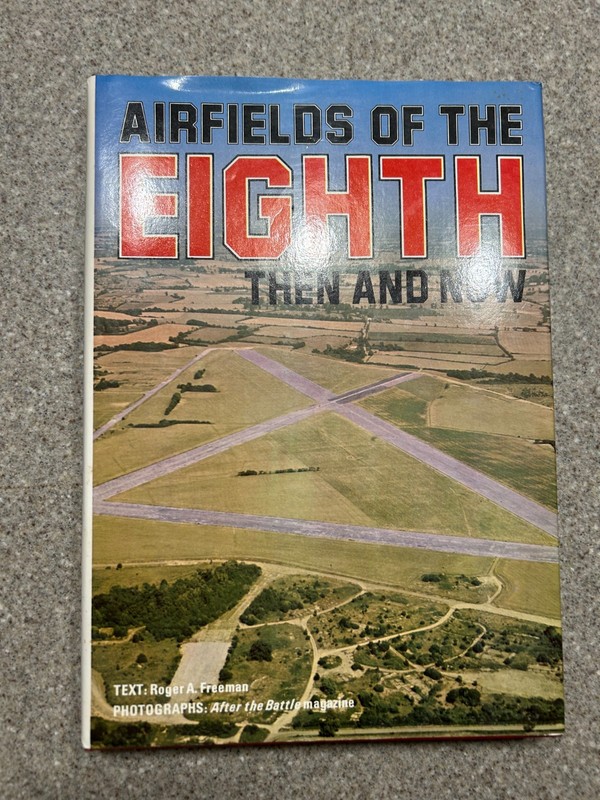 Airfields of the Eighth (Then And Now) Roger A Freeman 1978 After the Battle gallery