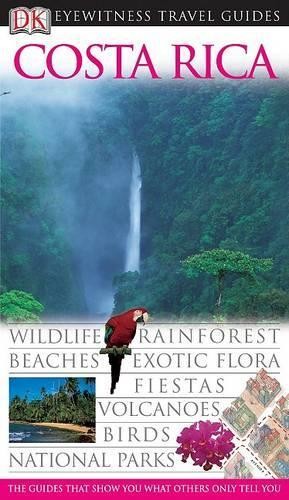 Dk Eyewitness Travel Costa Rica (Dk Eyewitness Travel Gu… Paperback / softback