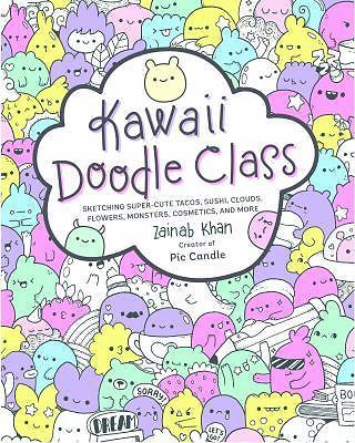Kawaii Doodle Ser.: Kawaii Doodle Class : Sketching Super-Cute Tacos, Sushi,…