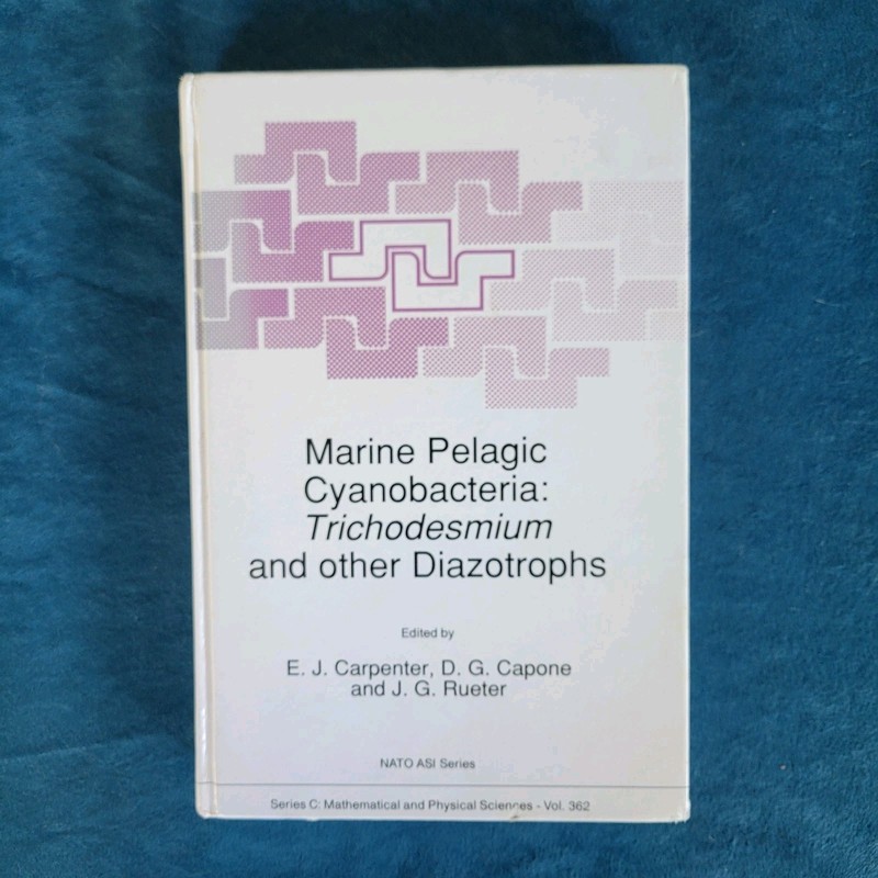 MARINE PELAGIC CYANOBACTERIA : TRICHODESMIUM AND OTHER DIAZOTROPHS ; HARDCOVER