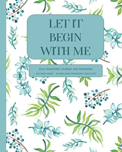 Let It Begin With Me: Daily Inventory Journal and Notebook 118 Lined Pages 5…