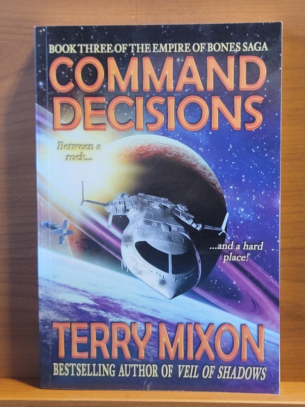 Command Decisions (Book 3 of the Empire of Bones Saga) by Terry Mixon (2015 New