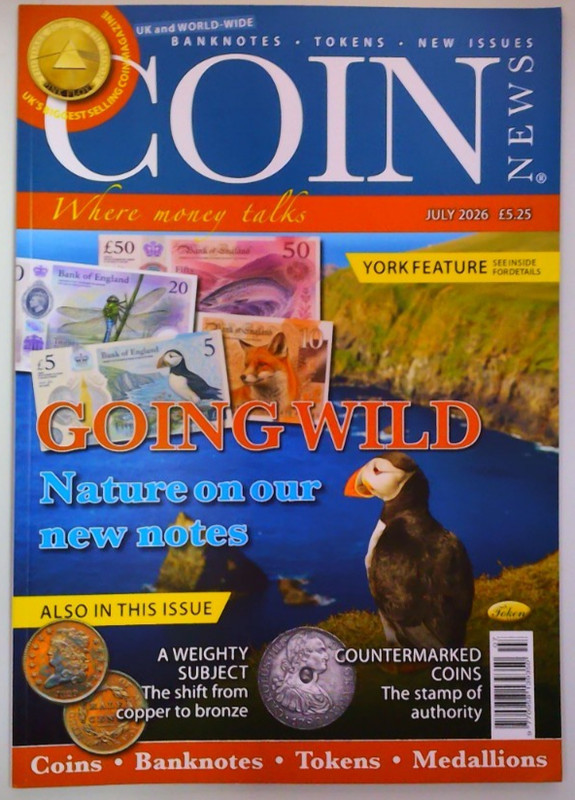 Coin News magazine July 2026 Nature on new notes +Shift from Copper to Bronze