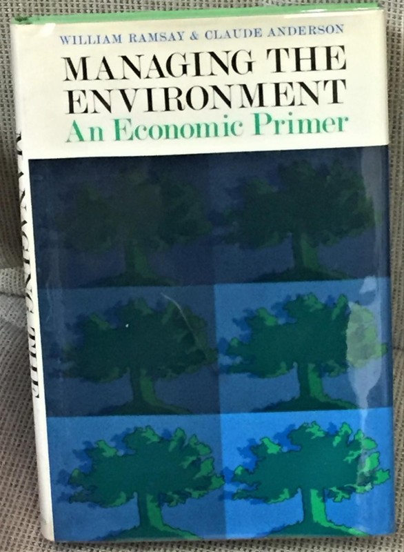 William Ramsay / MANAGING THE ENVIRONMENT AN ECONOMIC PRIMER 1st Edition 1972