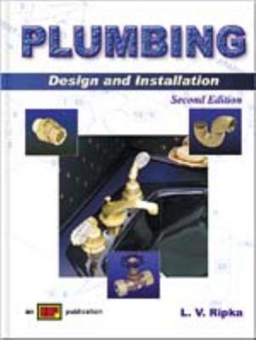 Plumbing : Design and Installation Hardcover L. V. Ripka