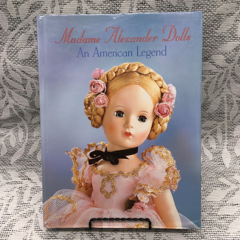 Madame Alexander Dolls-American Legend HB w/dj-1999-S. Finnegan-240 pages