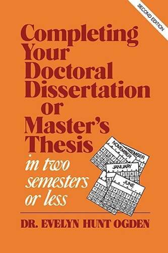 Completing Your Doctoral Dissertation/Master’s Thesis in Two Semes – VERY GOOD