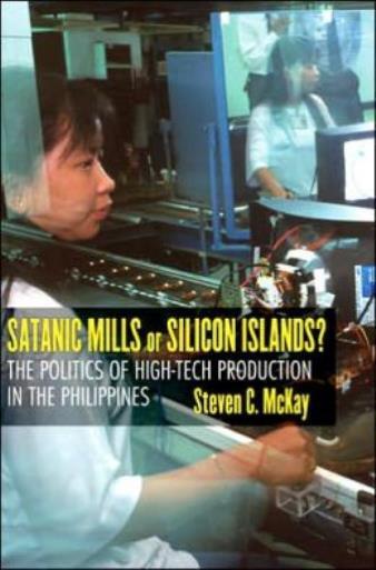 Satanic Mills Or Silicon Islands?: The Politics Of High-Tech Production In …