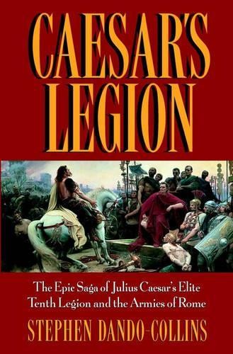 Caesar?s Legion: The Epic Saga of J…, Dando–Collins,