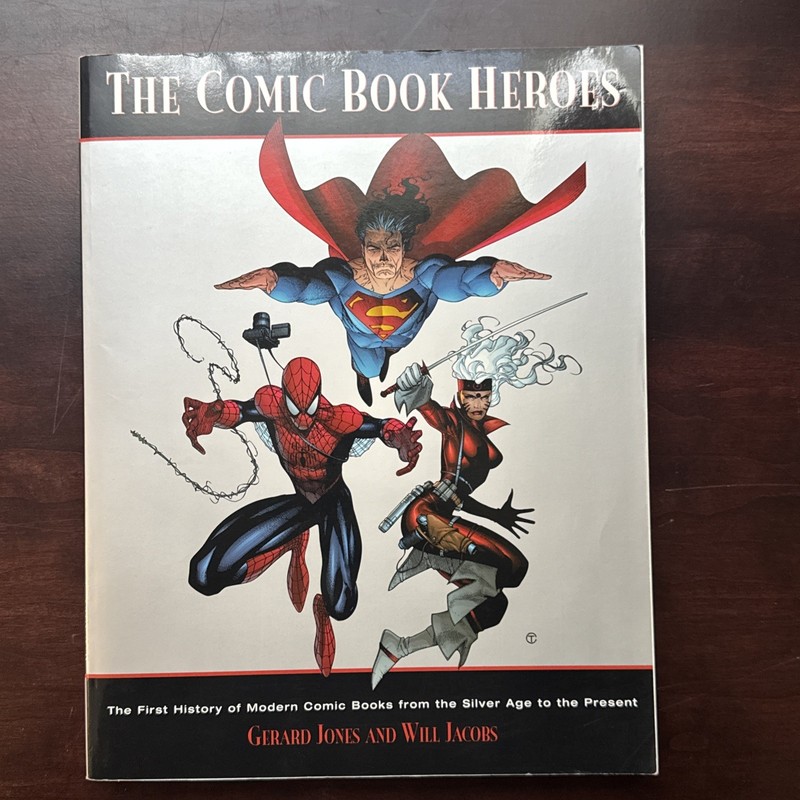 The Comic Book Heroes from Silver Age to Now by Jones & Jacobs-1997 TPB New