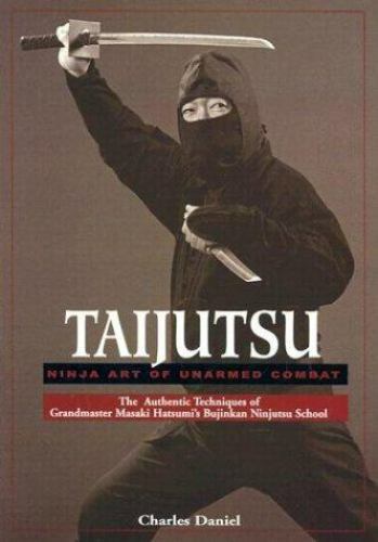 Taijutsu: Ninja Art of Unarmed Combat, Daniel, Charles, 9780865680852