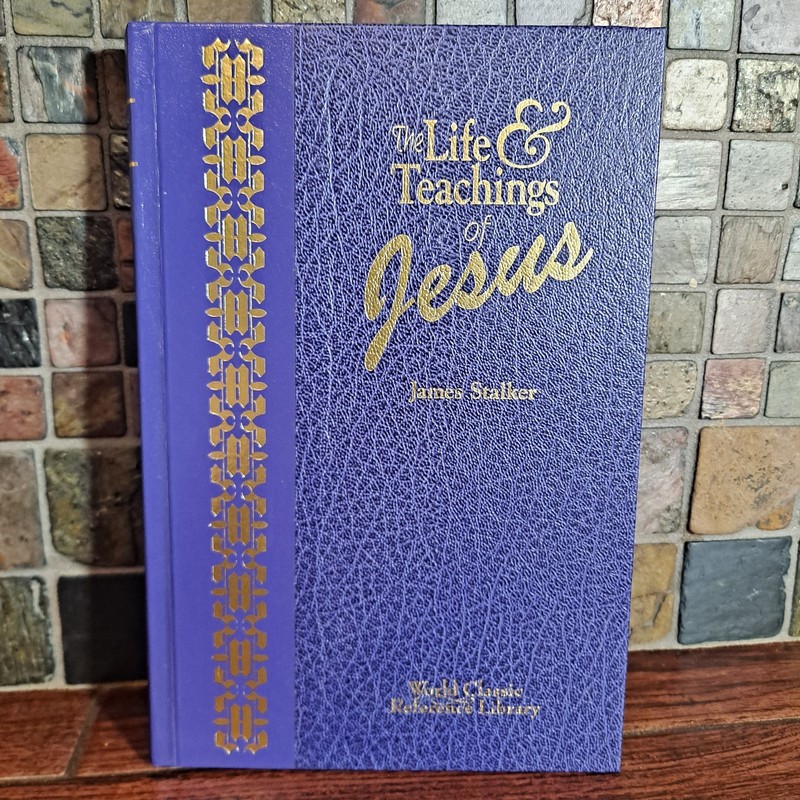 The Life and Teachings of Jesus James Stalker Hardcover