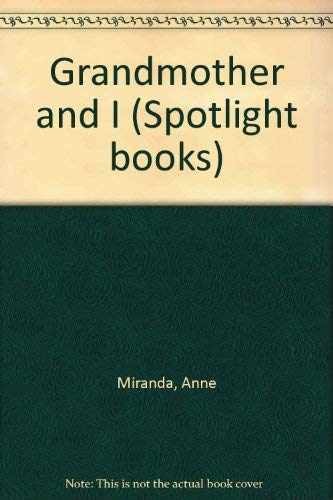 Grandmother and I (Spotlight books) – Paperback, by Anne Miranda – Very Good