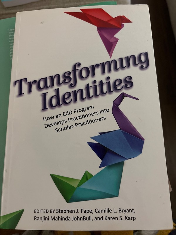 The Coming of Age of the Education Doctorate Ser.: Transforming Identities : How