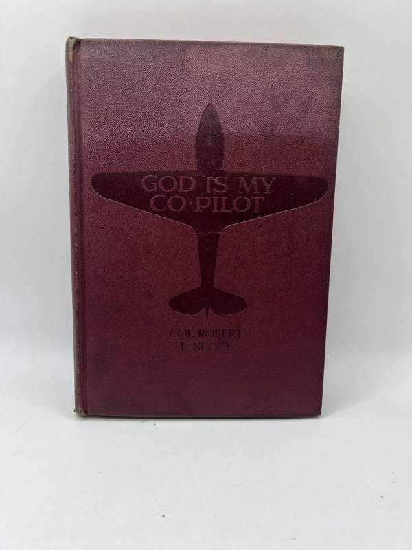 GOD IS MY CO-PILOT By Col. ROBERT L SCOTT 1st EDITION HARD COVER BOOK