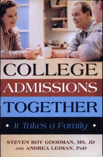 College Admissions Together: It Takes a Family (Capital Ideas) by Goodman, Steve