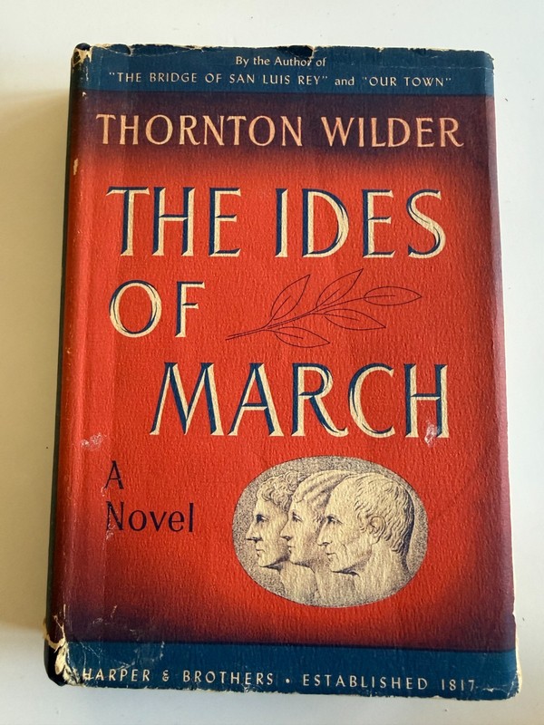 The Ides of March, by Thornton Wilder – 1948 – 1st, 1st, Vintage HC Book DJ