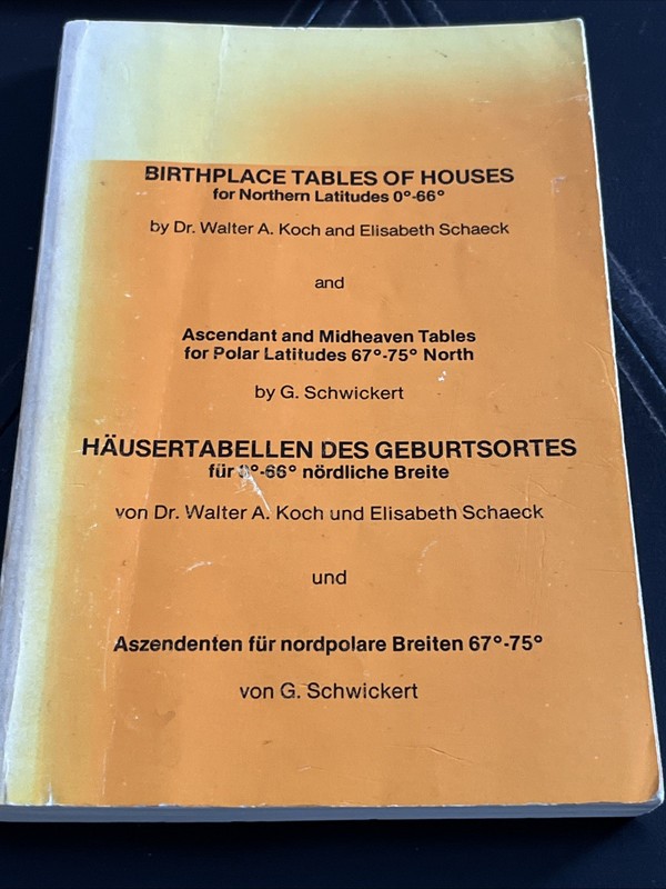 Birthplace Tables of Houses for Northern Latitudes 0°-66° by Dr. Walter A. Koch