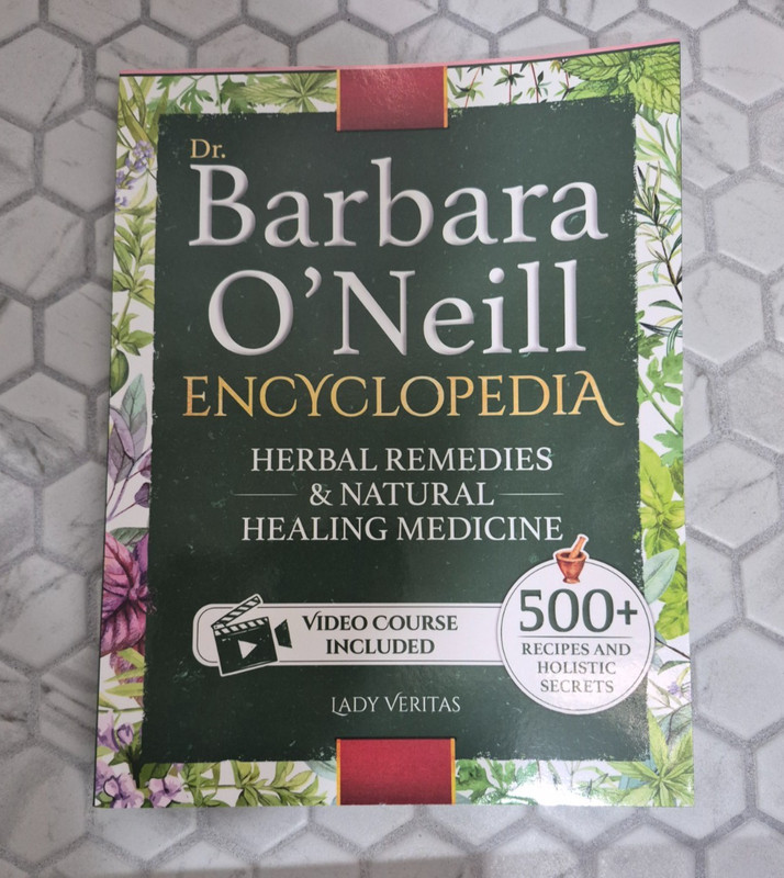 Dr. Barbara O’Neill Herbal Remedies & Natural Medicine Encyclopedia: A Self: New