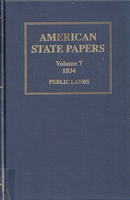 «AMERICAN STATE PAPERS – PUBLIC LANDS – VOLUME VII