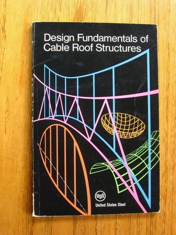 Design Fundamentals of Cable Roof Structures – US Steel Corporation