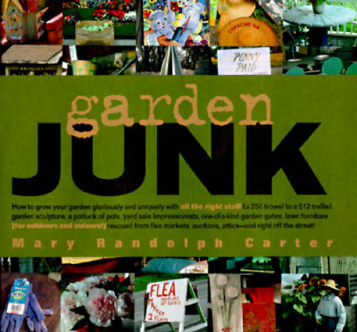 Garden Junk – Hardcover By Carter, Mary Randolph – GOOD