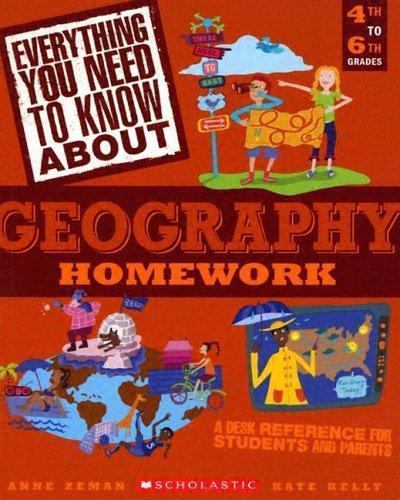 Everything You Need to Know about Geography Homework by Zeman, Anne; Kelly, Kate