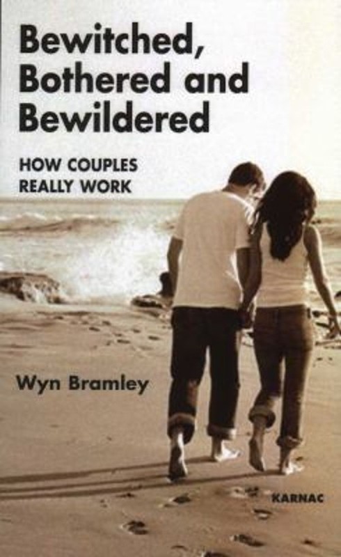 Bewitched, Bothered and Bewildered : How Couples Really Work Wyn