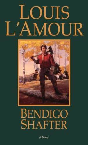 Bendigo Shafter: A Novel – Paperback By L’Amour, Louis – ACCEPTABLE