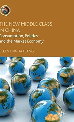 The New Middle Class in China: Consumption, Politics and the