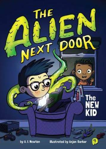 The Alien Next Door 1: The New Kid – Paperback By Newton, A. I. – GOOD