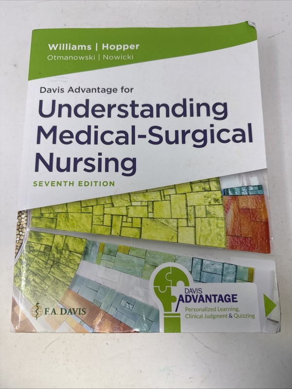 Davis Advantage for Understanding Medical-Surgical Nursing. Seventh Edition
