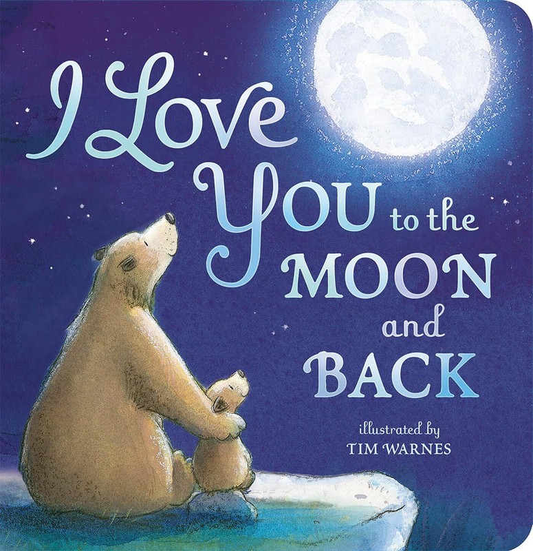 I Love You to the Moon and Back – Board book – Picture Book