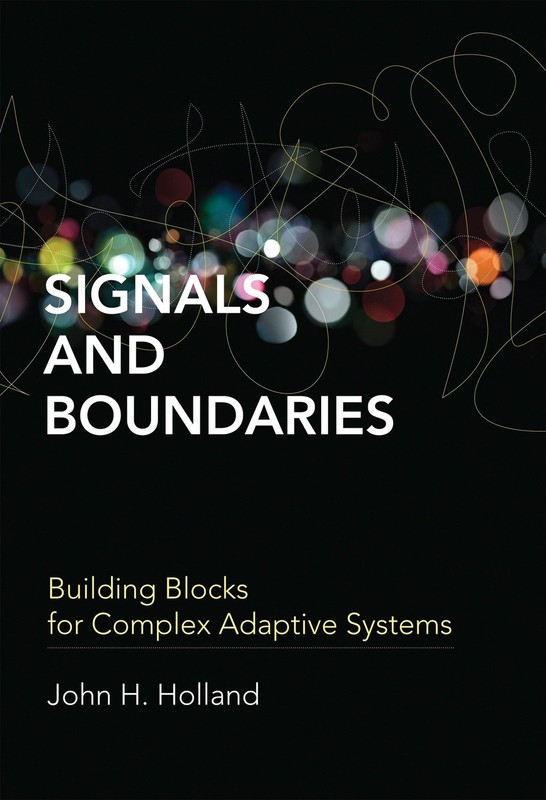 Signals and Boundaries: Building Blocks for Complex Adaptive Systems (Mit Pr…
